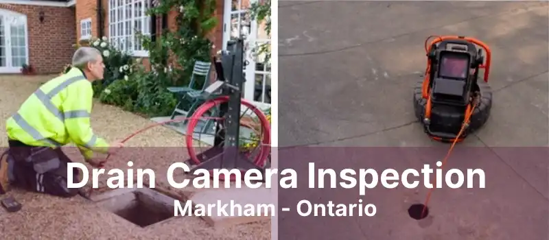 Drain Camera Inspection Markham - Ontario