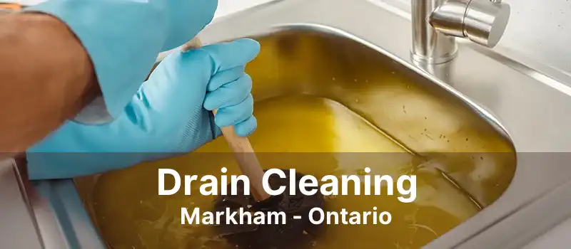 Drain Cleaning Markham - Ontario