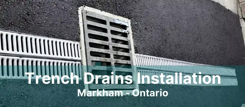 Trench Drains Installation Markham - Ontario